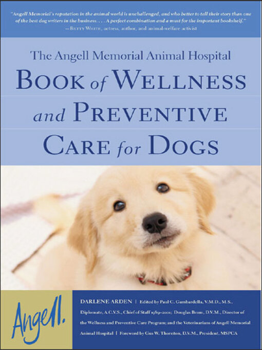 Title details for The Angell Memorial Animal Hospital Book of Wellness and Preventive Care for Dogs by Darlene Arden - Available